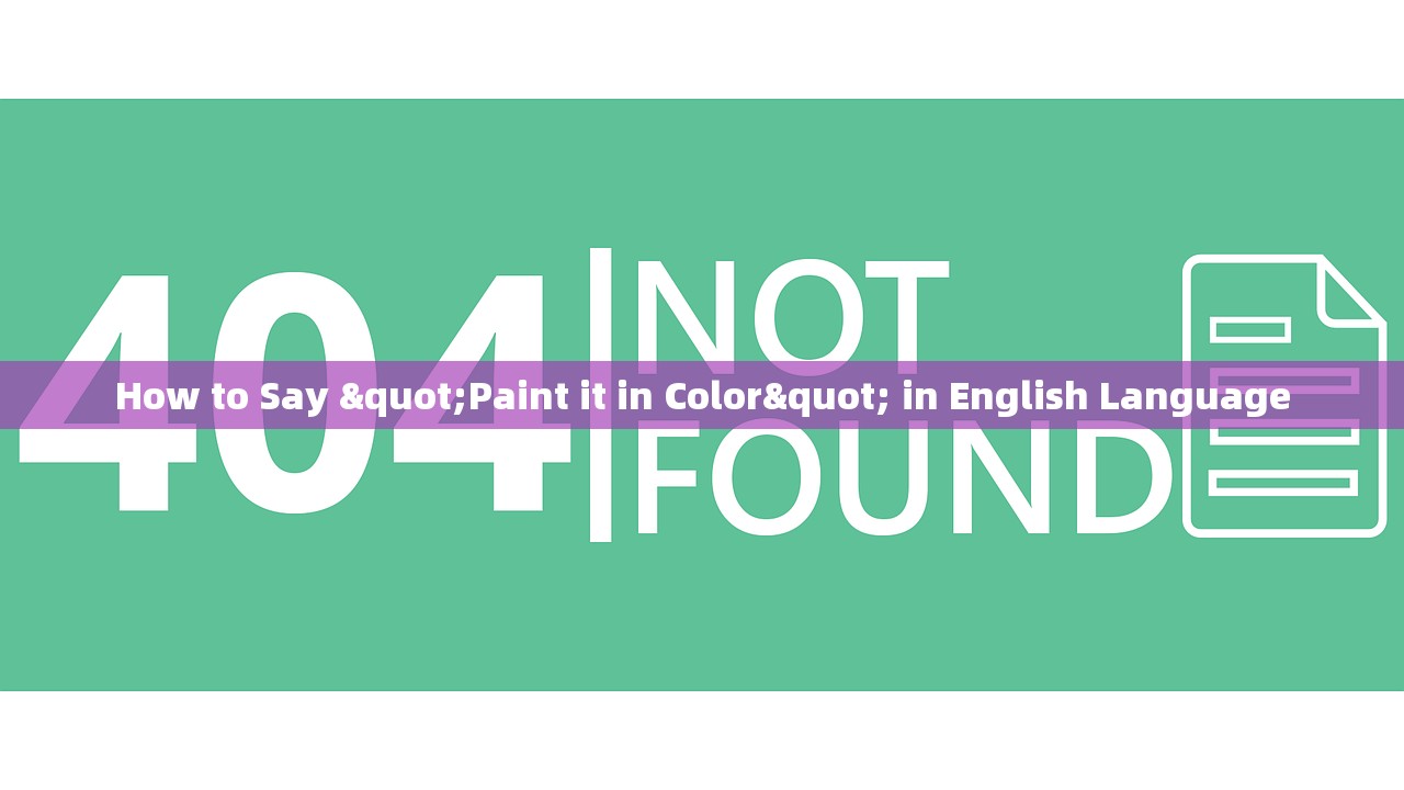 How to Say "Paint it in Color" in English Language